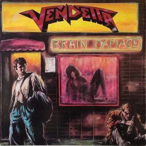 VENDETTA / ヴェンデッタ / BRAIN DAMAGE