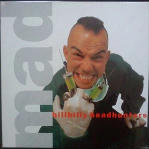 HILLBILLY HEADHUNTERS / ヒルビリー・ヘッドハンターズ / MAD