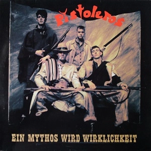 PISTOLEROS / EIN MYTHOS WIRD WIRKLICHKEIT