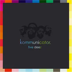 FIVE DEEZ / KOMMUNICATOR