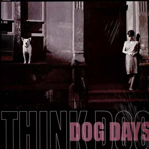 THINK DOG / DOG DAYS