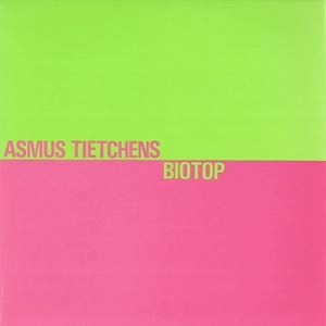 ASMUS TIETCHENS / アスムス・チェチェンズ / BIOTOP