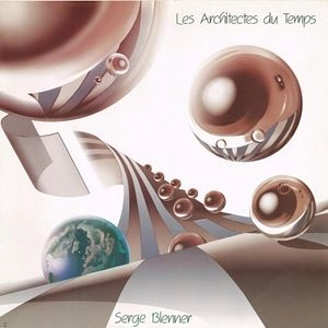 SERGE BLENNER / LES ARCHITECTES DU TEMPS