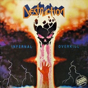 DESTRUCTION / デストラクション / INFERNAL OVERKILL