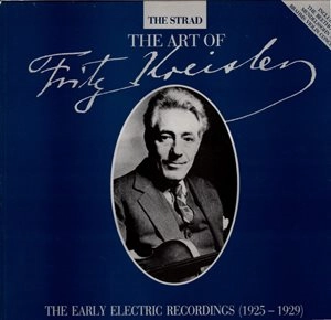 FRITZ KREISLER / フリッツ・クライスラー / ART OF FRITZ KREISLER (EARLY ELECTRIC RECORDINGS 1925-29)