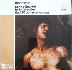 SMETANA QUARTET / スメタナ四重奏団 / BEETHOVEN: STRING QUARTET IN B FLAT MAJOR, OP.130 (ORIGINAL VERSION)