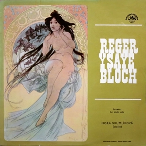 NORA GRUMLIKOVA / ノラ・グルムリーコヴァー / REGER / YSAYE / BLOCH: SONATAS FOR VIOLIN SOLO