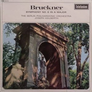 JOSEPH KEILBERTH / ヨーゼフ・カイルベルト / BRUCKNER: SYMPHONY NO.6 IN A MAJOR