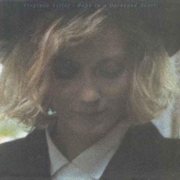 VIRGINIA ASTLEY / ヴァージニア・アストレイ / HOPE IN A DARKENED H