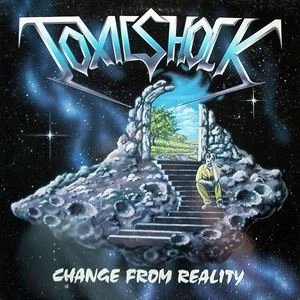 TOXIC SHOCK / CHANGE FROM REALITY