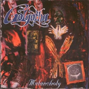 GOLGOTHA / MELANCHOLY