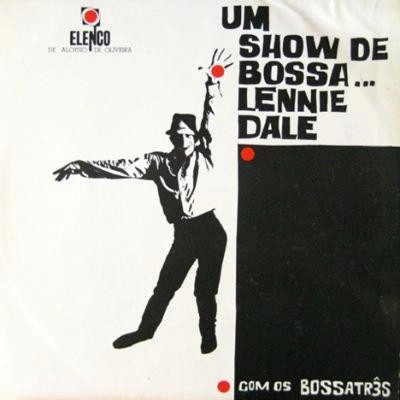 LENNIE DALLE / レニー・デイル / UM SHOW DE BOSSA...