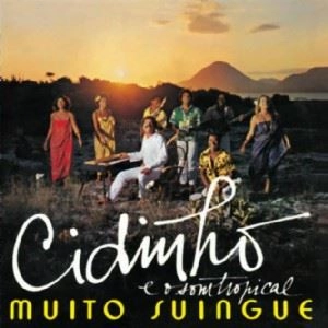 CIDINHO E O SOM TROPICAL / シヂーニョ・エ・オ・ソン・トロピカル / MUITO SUINGUE