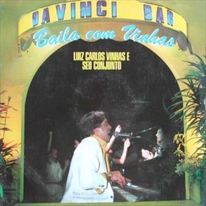 LUIZ CARLOS VINHAS / ルイス・カルロス・ヴィーニャス / DA VINCI BAR BAILA COM VINHAS