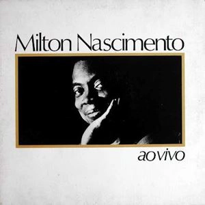 MILTON NASCIMENTO / ミルトン・ナシメント / AO VIVO