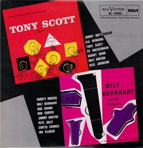 TONY SCOTT / MILT BERNHART / TONY SCOTT SEPTET / MILT BERNHART AND HIS ORCHESTRA