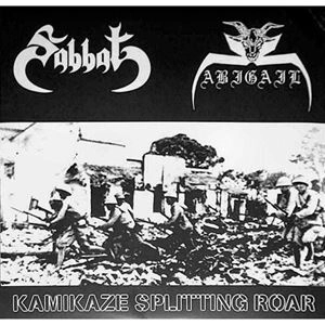 SABBAT:ABIGAIL / KAMIKAZE SPLITTING ROAR