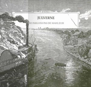 JULVERNE / ジュールヴェルヌ / NE PARLONS PAS DE MAHLEUR