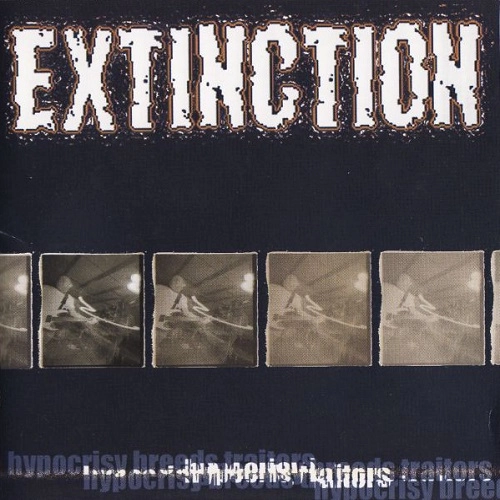 EXTINCTION (US HARDCORE) / HYPOCRISY BREEDS TRAITORS