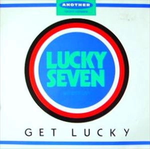 LUCKY SEVEN / GET LUCKY