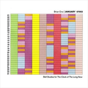 BRIAN ENO / ブライアン・イーノ / JANUARY 07003 BELL STUDIES FOR THE CLOCK OF THE LONG NOW