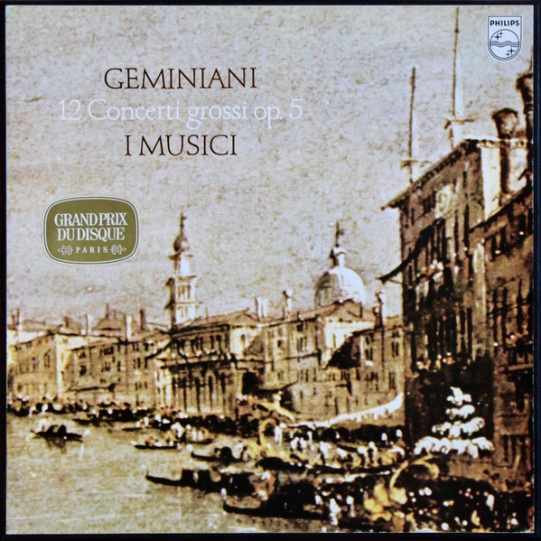 I MUSICI / イ・ムジチ合奏団 / GEMINIANI: 12 CONCERTI GROSSI OP. 5