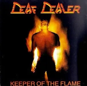 DEAF DEALER / KEEPER OF THE FLAME
