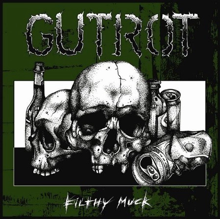 GUTROT / FILTHY MUCK