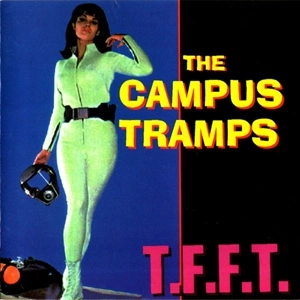 CAMPUS TRAMPS / T.F.F.T.