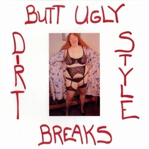 BUTCHWAX / BUTT UGLY BREAKS