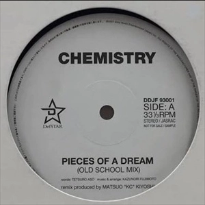 CHEMISTRY / ケミストリー / PIECES OF A DREAM (OLD SCHOOL REMIX)