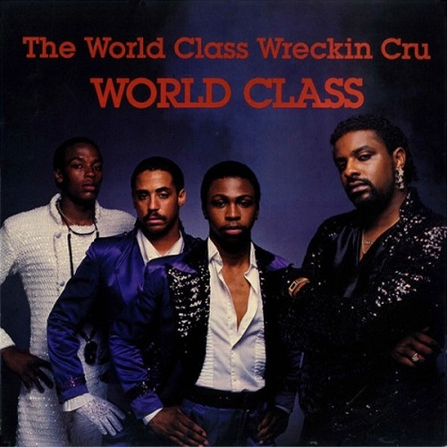 WORLD CLASS WRECKIN' CRU / WORLD CLASS