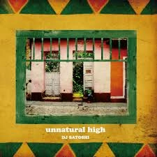 DJ SATOSHI / UNNATURAL HIGH