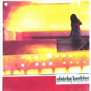CLUTCHY HOPKINS / LIFE OF CLUTCHY HOPKINS