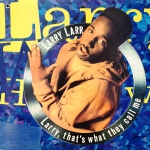 LARRY LARR / LARRY, THAT'S WHAT THEY CALL ME