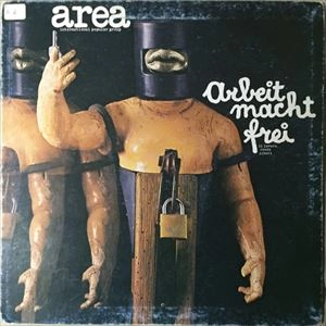 AREA (PROG) / アレア / ARBEIT MACHT FREI (IL LAVORO RENDE LIBERI)
