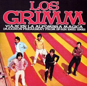 LOS GRIMM / VIAJE EN LA ALFOMBRA MAGICA (MAXIMUM FREAKBEAT FROM SPAIN 1965/1969)