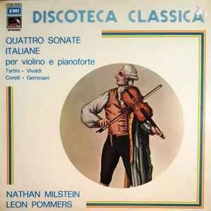 NATHAN MILSTEIN / ナタン・ミルシテイン / TARTINI/VIVALDI/CORELLI/GEMINIANI: QUATTRO SONATE ITALIANE PER VIOLINO E PIANOFORTE
