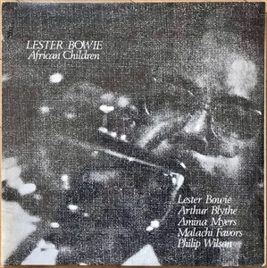 LESTER BOWIE / レスター・ボウイ / AFRICAN CHILDREN