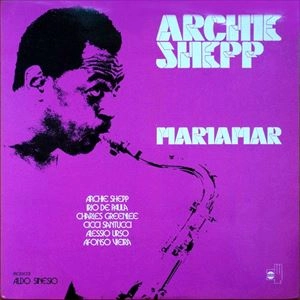 ARCHIE SHEPP / アーチー・シェップ / MARIAMAR