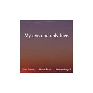 JOHN STOWELL / ジョン・ストーウェル / MY ONE AND ONLY LOVE