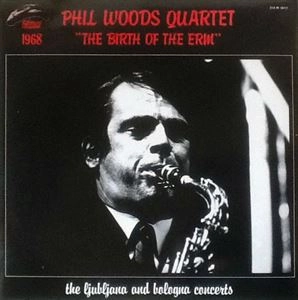 PHIL WOODS / フィル・ウッズ / BIRTH OF THE ERM
