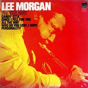 LEE MORGAN / リー・モーガン / ALL THE WAY