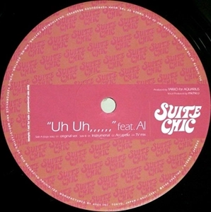 SUITE CHIC / Uh Uh,,,,,, Feat. AI