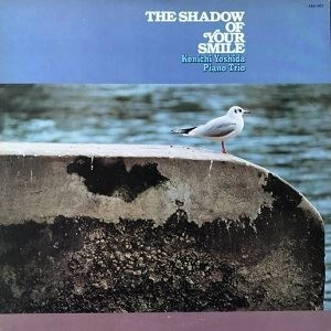 KENICHI YOSHIDA / 吉田賢一 / いそしぎ / THE SHADOW OF YOUR SMILE