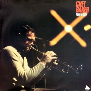 CHET BAKER / チェット・ベイカー / TWO A DAY