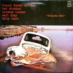 FRANK FOSTER / フランク・フォスター / CHIQUITO LOCO