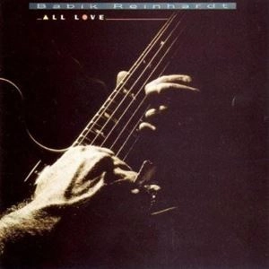 BABIK REINHARDT / ALL LOVE