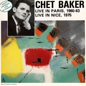 CHET BAKER / チェット・ベイカー / LIVE IN PARIS, 1960-63 / LIVE IN NICE, 1975