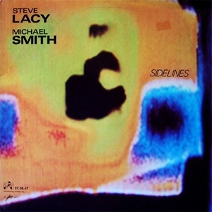 STEVE LACY & MICHAEL SMITH / スティーヴ・レイシー&マイケル・スミス / SIDELINES